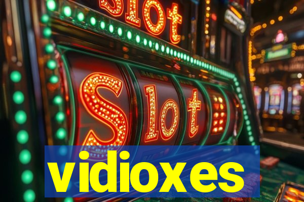 vidioxes