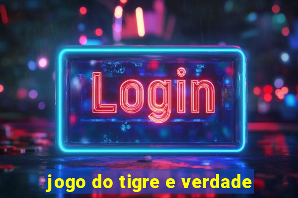 jogo do tigre e verdade