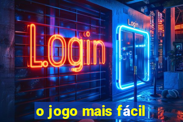 o jogo mais fácil