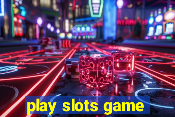 play slots game