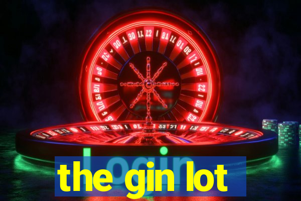 the gin lot