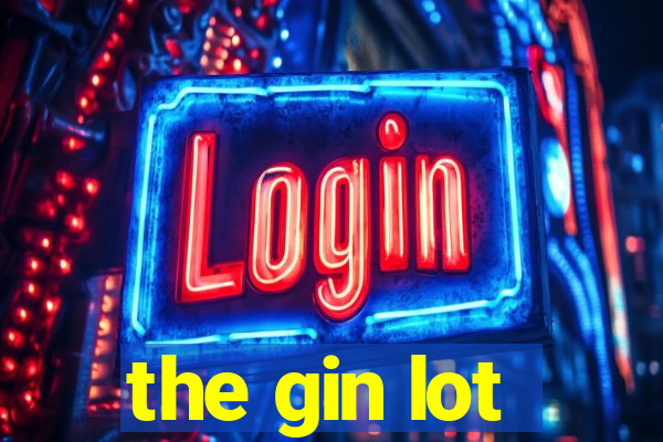 the gin lot