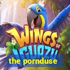 the pornduse