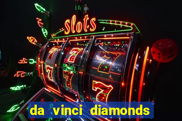 da vinci diamonds masterworks slots real money