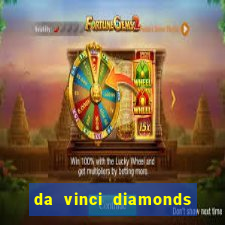 da vinci diamonds masterworks slots real money