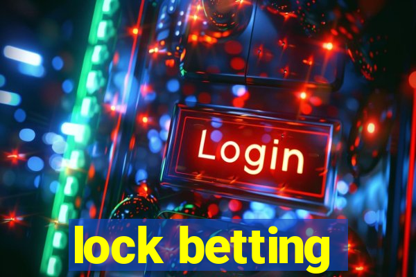 lock betting