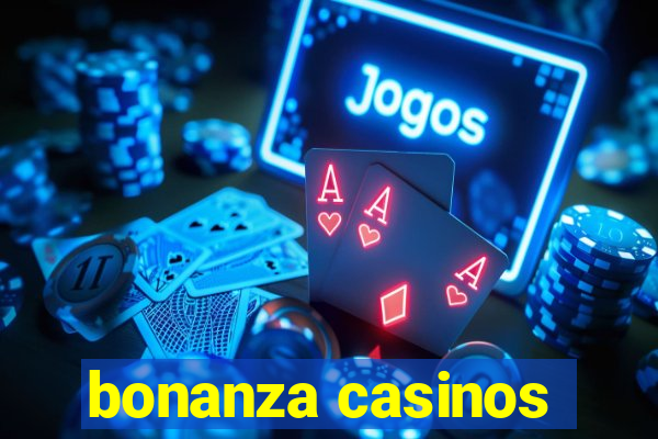 bonanza casinos