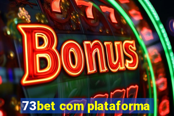 73bet com plataforma