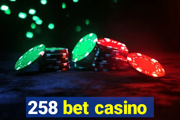 258 bet casino