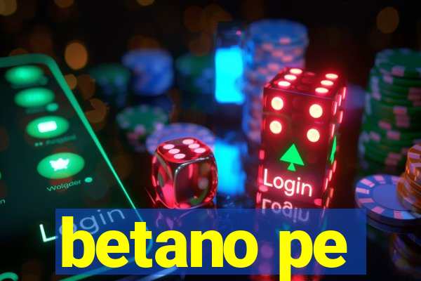 betano pe