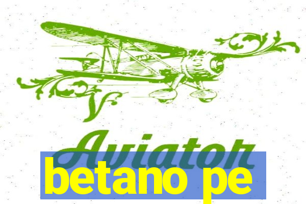 betano pe