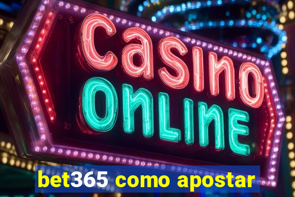 bet365 como apostar