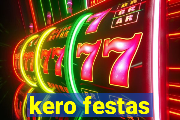 kero festas