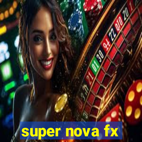 super nova fx