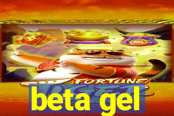 beta gel