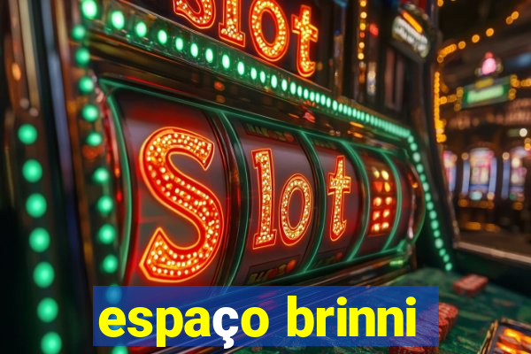 espaço brinni