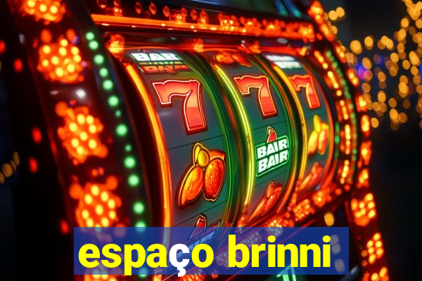 espaço brinni