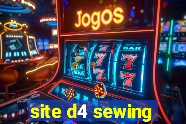 site d4 sewing