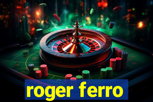 roger ferro