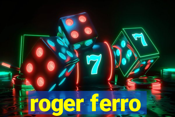 roger ferro