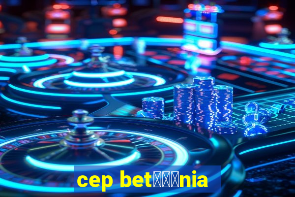 cep bet锟冿劲nia