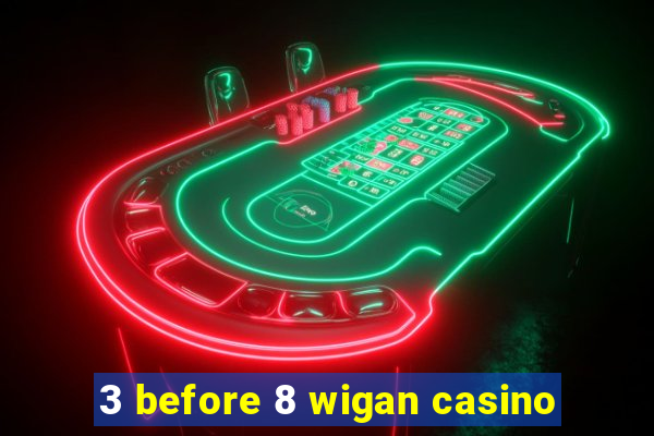 3 before 8 wigan casino