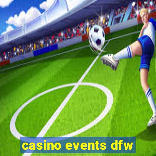 casino events dfw