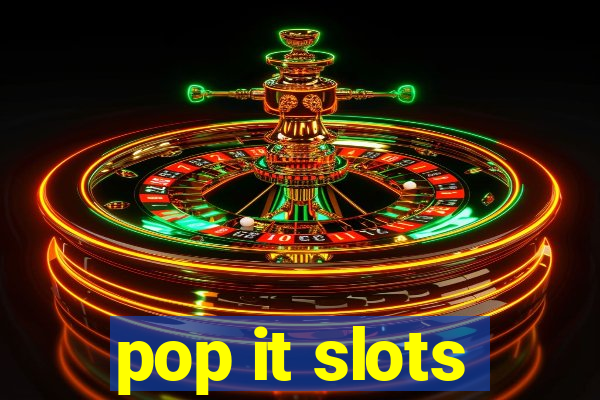 pop it slots