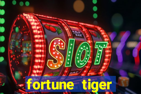 fortune tiger deposito 1 real