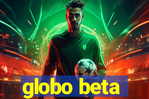 globo beta