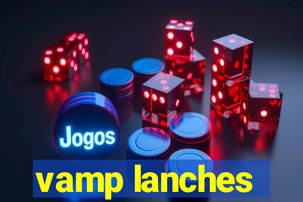 vamp lanches