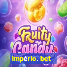 império. bet