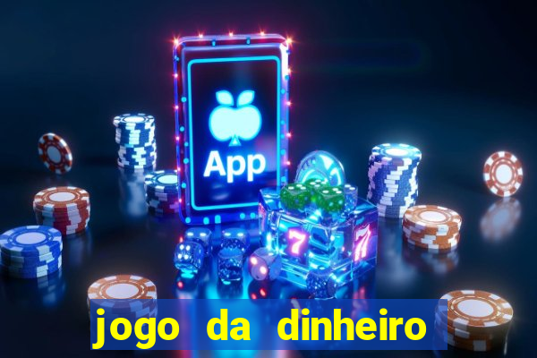 jogo da dinheiro no cadastro