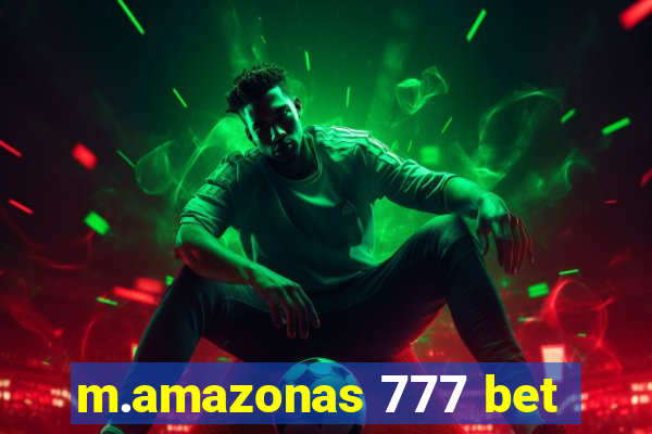 m.amazonas 777 bet