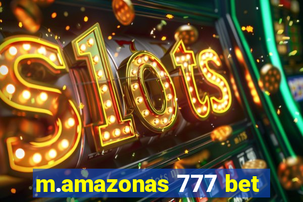 m.amazonas 777 bet