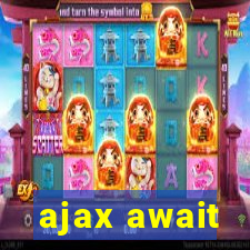 ajax await