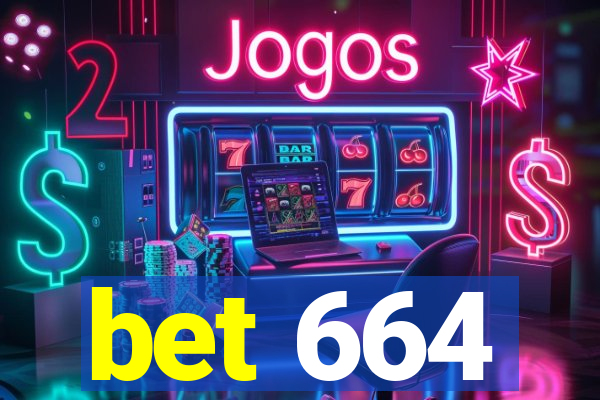 bet 664