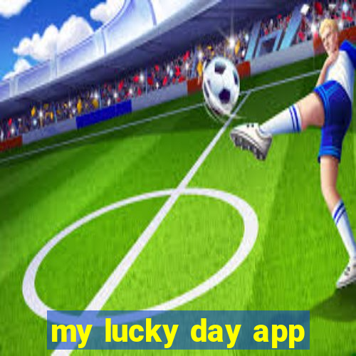 my lucky day app