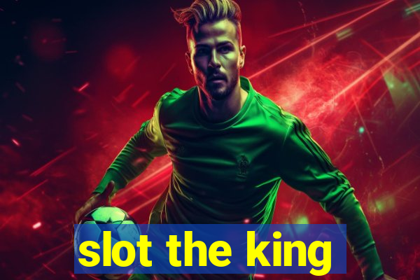 slot the king