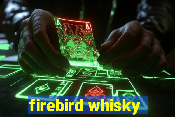 firebird whisky