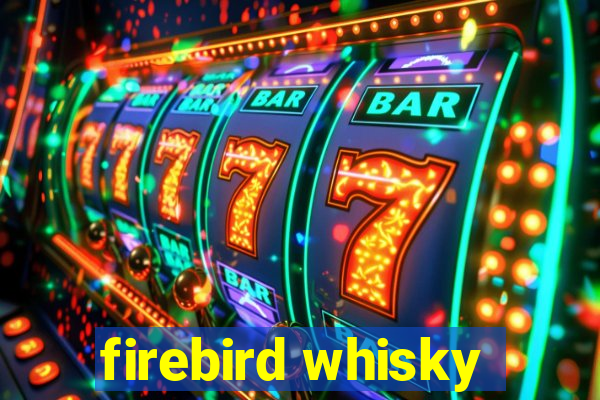 firebird whisky