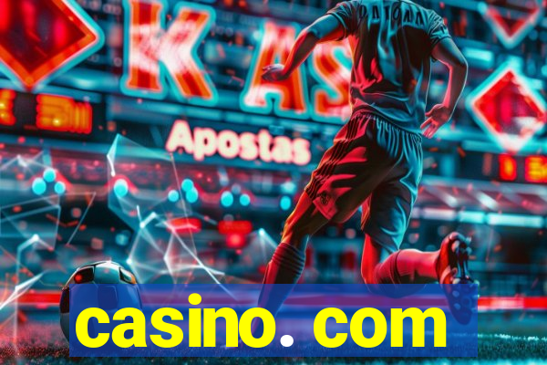 casino. com