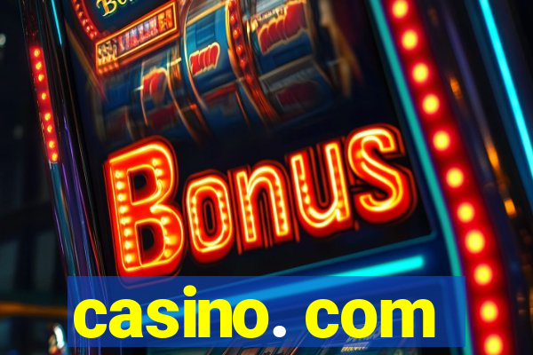 casino. com