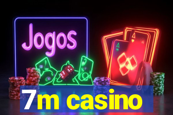 7m casino