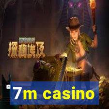 7m casino