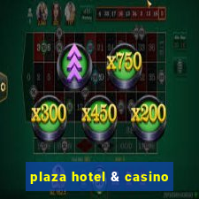 plaza hotel & casino