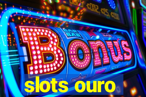 slots ouro