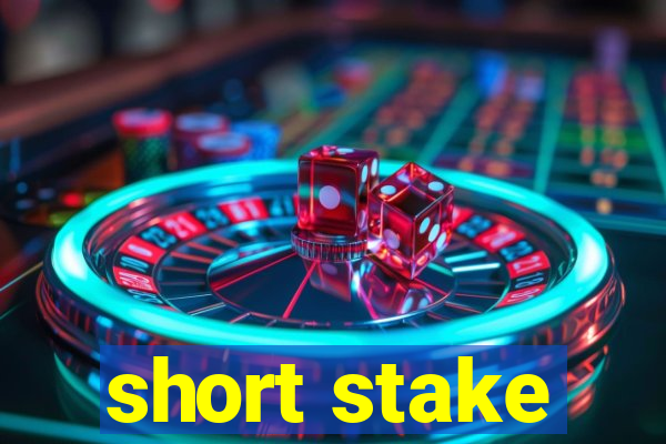 short stake