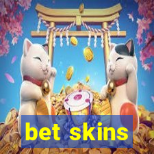 bet skins