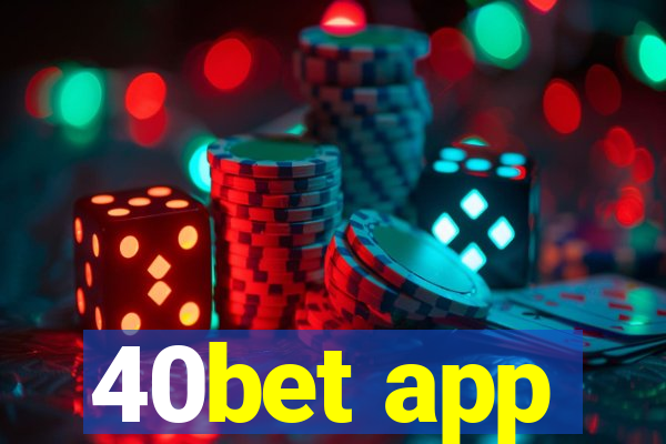 40bet app